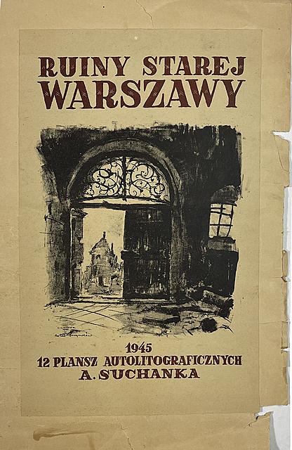 Ruiny Starej Warszawy. 1945. 12 Plansz autolitograficznych A. Suchanka