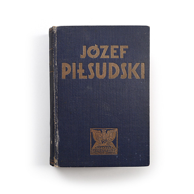 Józef Piłsudski twórca niepodległego Państwa Polskiego, Instytut propagandy Państwowo- Twórczej, Warszawa, 1933