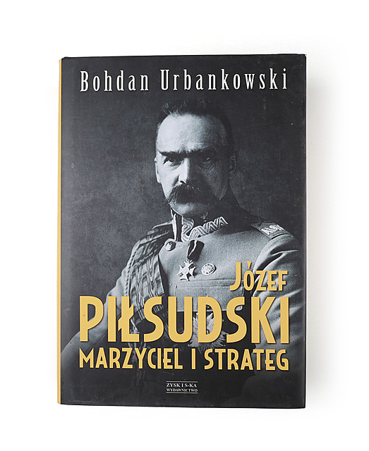 Bohdan Urbanowski, Józef Piłsudski marzyciel i strateg, Wydawnictwo Zysk i s-ka, 2014