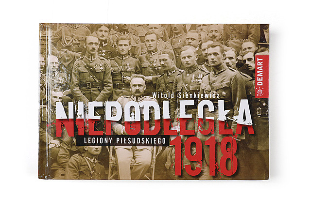 Witold Sienkiewicz, Niepodległa 1918. Legiony Piłsudskiego, Demart, Warszawa 2019