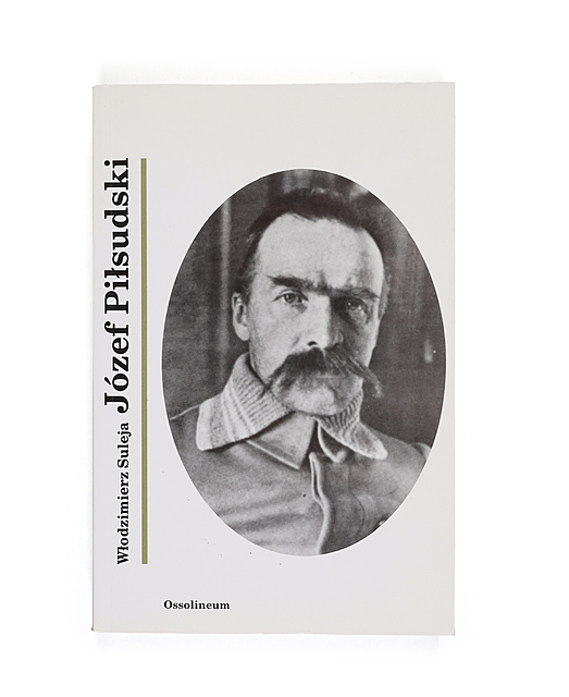 Włodzimierz Suleja, Józef Piłsudski, Zakład Narodowy im. Ossolińskich, Wrocław 1995