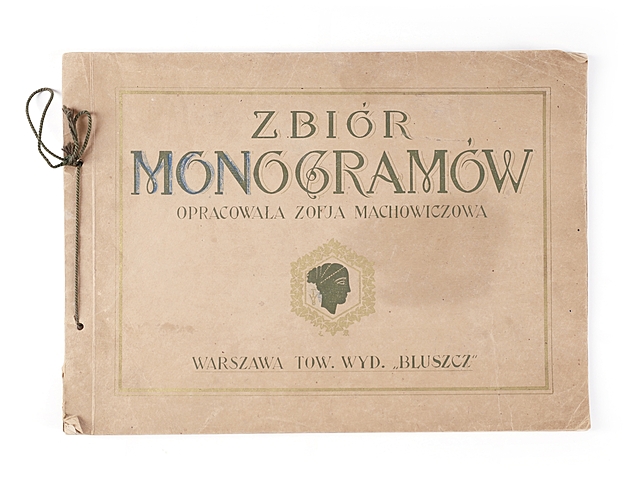 Zbiór monogramów, opracowała Zofia Machowiczowa, Wydawnictwo "Bluszcz", ok. 1926 r.